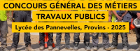 Concours Général des Métiers – Travaux Publics 2025 : une finale d’excellence accueillie en Seine-et-Marne